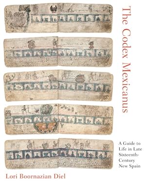 Seller image for Codex Mexicanus : A Guide to Life in Late Sixteenth-Century New Spain for sale by GreatBookPrices