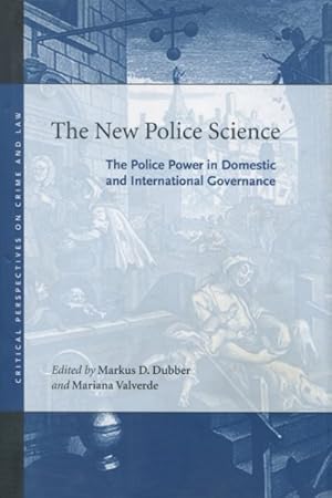 Imagen del vendedor de New Police Science : The Police Power in Domestic And International Governance a la venta por GreatBookPrices