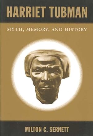 Imagen del vendedor de Harriet Tubman : Myth, Memory, and History a la venta por GreatBookPrices