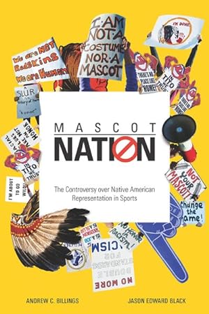 Imagen del vendedor de Mascot Nation : The Controversy over Native American Representations in Sports a la venta por GreatBookPrices
