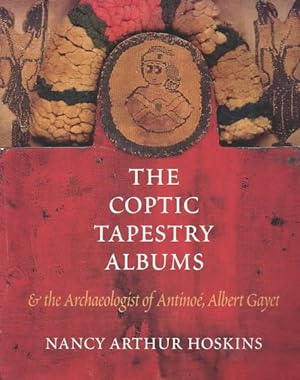 Immagine del venditore per Coptic Tapestry Albums : And the Archaeologist of Antinoe, Albert Gayet venduto da GreatBookPrices