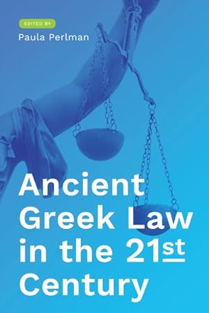 Seller image for Ancient Greek Law in the 21st Century for sale by GreatBookPrices