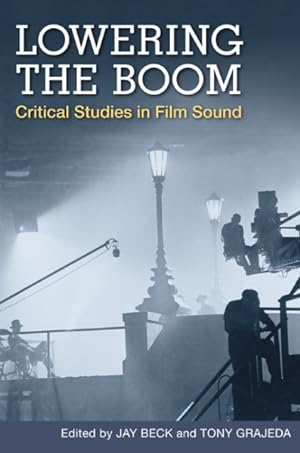 Imagen del vendedor de Lowering the Boom : Critical Studies in Film Sound a la venta por GreatBookPrices