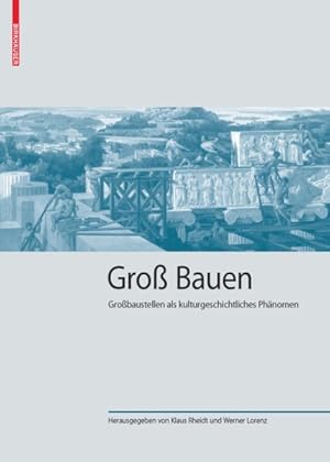 Immagine del venditore per Gro Bauen : Grobaustellen Als Kulturgeschichtliches Phnomen -Language: german venduto da GreatBookPrices