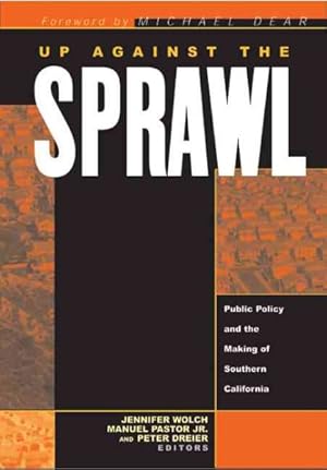 Seller image for Up Against the Sprawl : Public Policy and the Making of Southern California for sale by GreatBookPrices