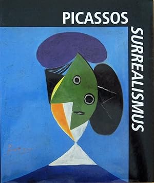 Bild des Verkufers fr Picassos Surrealismus : Werke 1925 - 1937 ; [Kunsthalle Bielefeld, (Richard-Kaselowsky-Haus), 15. September bis 15. Dezember 1991] zum Verkauf von Antiquariat Johannes Hauschild