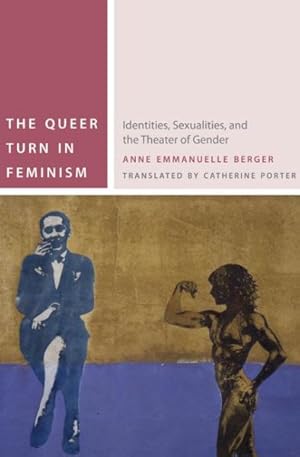 Seller image for Queer Turn in Feminism : Identities, Sexualities, and the Theater of Gender for sale by GreatBookPrices