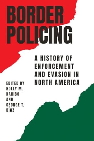 Immagine del venditore per Border Policing : A History of Enforcement and Evasion in North America venduto da GreatBookPrices