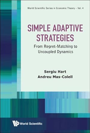 Seller image for Simple Adaptive Strategies : From Regret-Matching to Uncoupled Dynamics for sale by GreatBookPrices