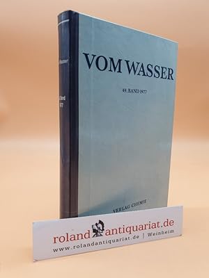 Immagine del venditore per Vom Wasser - Ein Jahrbuch fr Wasserchemie und Wasserreinigungstechnik / 49. Band venduto da Roland Antiquariat UG haftungsbeschrnkt
