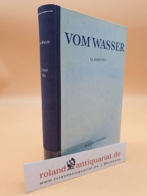 Imagen del vendedor de Vom Wasser - Ein Jahrbuch fr Wasserchemie und Wasserreinigungstechnik / 43. Band a la venta por Roland Antiquariat UG haftungsbeschrnkt