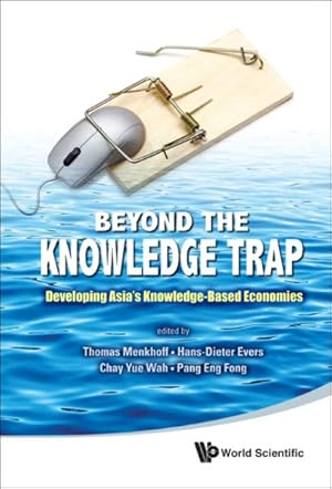 Seller image for Beyond the Knowledge Trap : Developing Asia's Knowledge-Based Economies for sale by GreatBookPrices