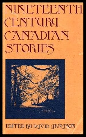 Bild des Verkufers fr NINETEENTH CENTURY CANADIAN STORIES zum Verkauf von W. Fraser Sandercombe