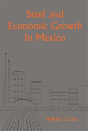 Imagen del vendedor de Steel and Economic Growth in Mexico a la venta por GreatBookPrices