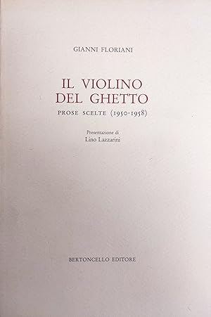 IL VIOLINO DEL GHETTO. PROSE SCELTE (1950 - 1958)