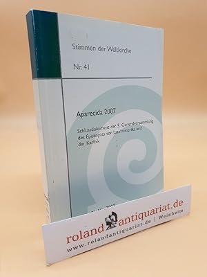 Seller image for Aparecida 2007. Schlussdokument der 5. Generalversammlung des Episkopats von Lateinamerika und der Karibik. 13. - 31. Mai 2007. / Stimmen der Weltkirche Nr. 41 for sale by Roland Antiquariat UG haftungsbeschrnkt