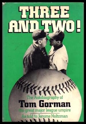 Seller image for THREE AND TWO - The Autobiography of Tom Gorman - The Great Major League Umpire for sale by W. Fraser Sandercombe