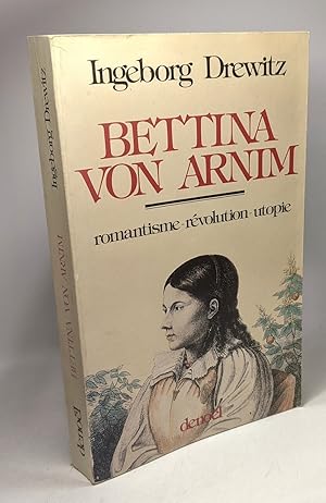 Seller image for Bettina von arnim: romantisme-rvolution-utopie for sale by crealivres