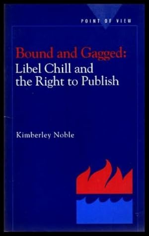 Imagen del vendedor de BOUND AND GAGGED: Libel Chill and the Right to Publish a la venta por W. Fraser Sandercombe