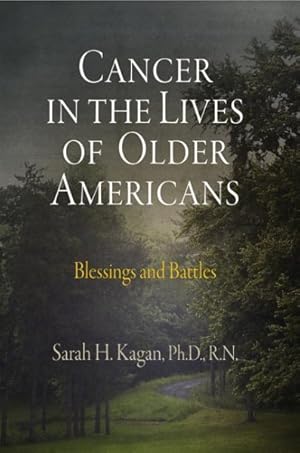 Bild des Verkufers fr Cancer in the Lives of Older Americans : Blessings and Battles zum Verkauf von GreatBookPrices