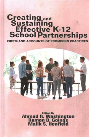 Seller image for Creating and Sustaining Effective K-12 School Partnerships : Firsthand Accounts of Promising Practices for sale by GreatBookPrices