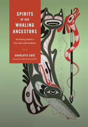 Seller image for Spirits of Our Whaling Ancestors : Revitalizing Makah and Nuu-chah-nulth Traditions for sale by GreatBookPrices