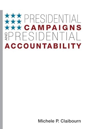 Immagine del venditore per Presidential Campaigns and Presidential Accountability venduto da GreatBookPrices