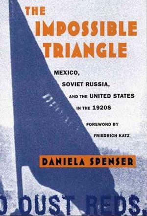 Seller image for Impossible Triangle : Mexico, Soviet Russia, and the United States in the 1920s for sale by GreatBookPrices