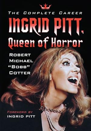 Imagen del vendedor de Ingrid Pitt, Queen of Horror : The Complete Career a la venta por GreatBookPrices