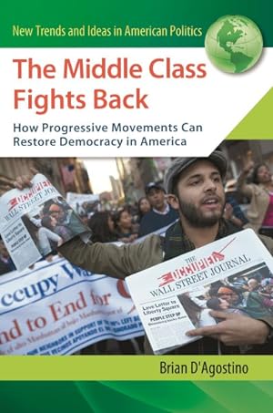 Seller image for Middle Class Fights Back : How Progressive Movements Can Restore Democracy in America for sale by GreatBookPrices