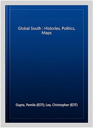 Imagen del vendedor de Global South : Histories, Politics, Maps a la venta por GreatBookPrices