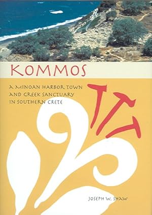 Immagine del venditore per Kommos : A Minoan Harbor Town And Greek Sanctuary in Southern Crete venduto da GreatBookPrices