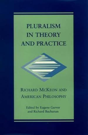 Seller image for Pluralism in Theory and Practice : Richard McKeon and American Philosophy for sale by GreatBookPrices