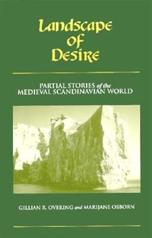 Seller image for Landscape of Desire : Partial Stories of the Medieval Scandinavian World for sale by GreatBookPrices