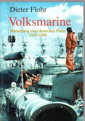Bild des Verkufers fr Volksmarine: Betrachtung einer deutschen Flotte 1950-1990 zum Verkauf von Antiquariat Jterbook, Inh. H. Schulze