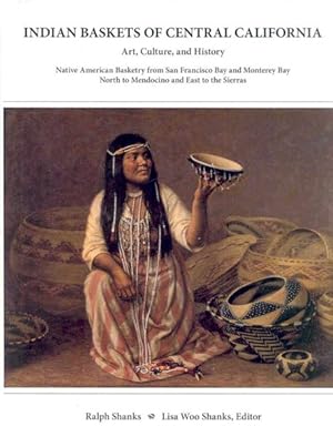 Bild des Verkufers fr Indian Baskets of Central California : Art, Culture, And History zum Verkauf von GreatBookPrices