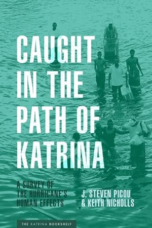 Seller image for Caught in the Path of Katrina : A Survey of the Hurricane's Human Effects for sale by GreatBookPrices