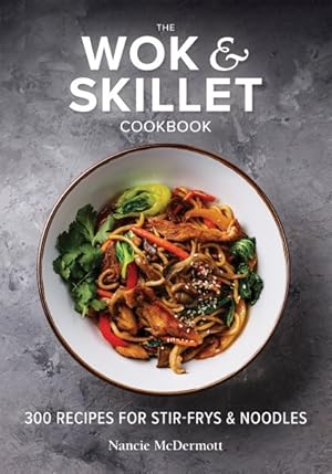 Seller image for Wok and Skillet Cookbook : 300 Recipes for Stir-Frys & Noodles for sale by GreatBookPrices