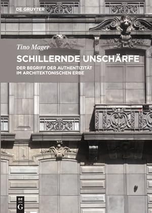 Seller image for Schillernde Unschrfe : Der Begriff Der Authentizitt Im Architektonischen Erbe -Language: german for sale by GreatBookPrices
