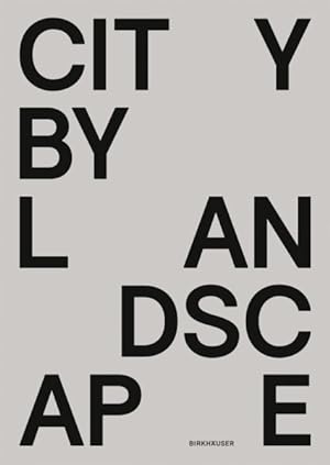Seller image for City by Landscape : The Landscape Architecture of Rainer Schmidt for sale by GreatBookPrices
