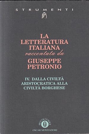 La letteratura italiana. Dalla civiltà aristocratica alla civiltà borghese (Vol. 4)