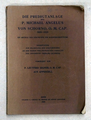 Bild des Verkufers fr Die Predigtanlage bei P. Michael Angelus von Schorno, O.M.Cap. (1631-1712): ein Beitrag zur Geschichte des Barockschrifttums. zum Verkauf von antiquariat peter petrej - Bibliopolium AG