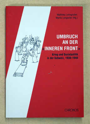 Immagine del venditore per Umbruch an der Inneren Front Krieg und Sozialpolitik in der Schweiz, 1938-1948. venduto da antiquariat peter petrej - Bibliopolium AG