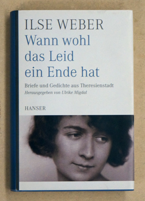 Seller image for Wann wohl das Leid ein Ende hat. Briefe und Gedichte aus Theresienstadt. for sale by antiquariat peter petrej - Bibliopolium AG
