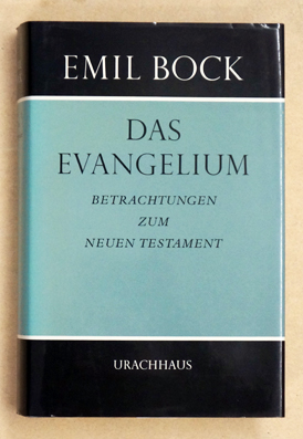 Das Evangelium. Betrachtungen zum Neuen Testament.