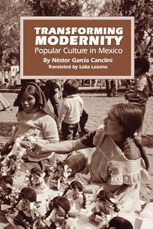 Imagen del vendedor de Transforming Modernity : Popular Culture in Mexico a la venta por GreatBookPrices