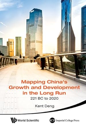 Bild des Verkufers fr Mapping China's Growth and Development in the Long Run 221 BC to 2020 zum Verkauf von GreatBookPrices