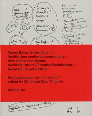 Immagine del venditore per Neues Bauen in Den Alpen / Architettura Contemporanea Alpina / New Alpine Architecture : Architekturpreis 2006 / Premio D'architettura 2006 / Architectural Prize 2006 -Language: german venduto da GreatBookPrices