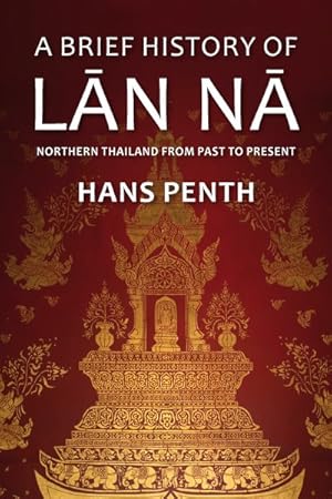 Bild des Verkufers fr Brief History of Lan Na : Civilizations of North Thailand zum Verkauf von GreatBookPrices