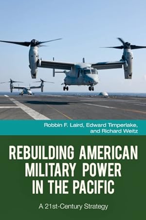Image du vendeur pour Rebuilding American Military Power in the Pacific : A 21st-Century Strategy mis en vente par GreatBookPrices
